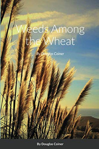 Weeds Among the Wheat Weeds Among the Wheat