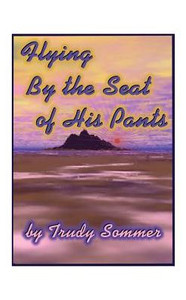 Flying by the Seat of His Pants