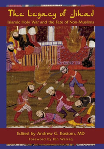 Legacy of Jihad: Islamic Holy War and the Fate of Non-Muslims