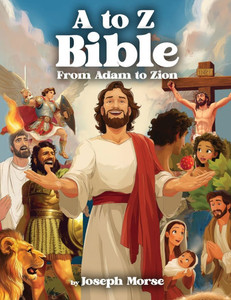 A to Z Bible: From Adam to Zion