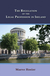 The Regulation of the Legal Profession in Ireland