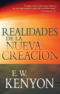 Realidades de la Nueva CreaciÃ³n: Una RevelaciÃ³n de la RedenciÃ³n