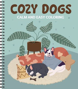 Calm and Easy Coloring: Cozy Dogs
