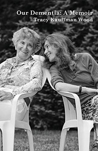 Our Dementia : A Memoir