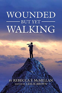 Wounded But Yet Walking