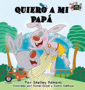Quiero a mi Papá: I Love My Dad (Spanish Edition)