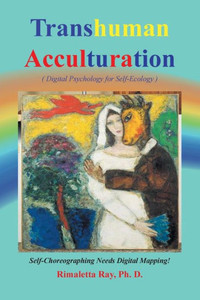 Transhuman Acculturation: Digital Psychology for Self-Ecology
