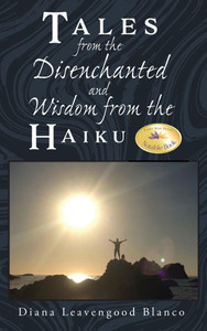 Tales from the Disenchanted and Wisdom from the Haiku