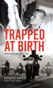 Trapped at Birth: With Only One Way Out