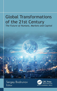 Global Transformations of the 21st Century: The Future of Humans, Markets, and Capital