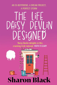 The Life Daisy Devlin Designed: An Ex-Boyfriend, A Dream Project, A Perfect Storm