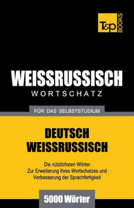 Weissrussischer Wortschatz fÃ¼r das Selbststudium - 5000 WÃ¶rter