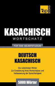 Kasachischer Wortschatz fÃ¼r das Selbststudium - 5000 WÃ¶rter