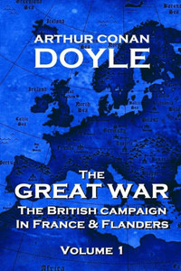 The British Campaign in France and Flanders - Volume 1: The Great War By Arthur Conan Doyle
