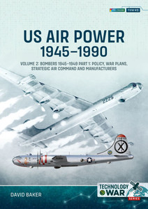Us Air Power, 1945-1990 - Volume 2, Part 1: Bombers 1945-1949 - Policy, War Plans, Strategic Air Command and Manufacturers