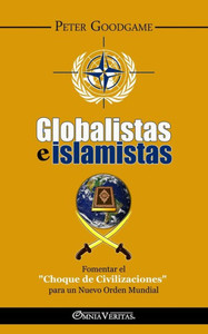 Globalistas e islamistas: Fomentar el ""Choque de Civilizaciones"" para un Nuevo Orden Mundial