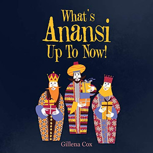 What's Anansi Up to Now!