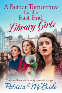 A Better Tomorrow for the East End Library Girls Large Print
