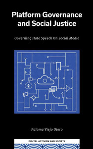 Platform Governance and Social Justice: Governing Hate Speech on Social Media