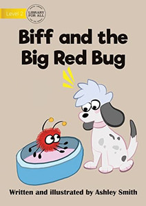 Biff and the Big Red Bug Biff and the Big Red Bug