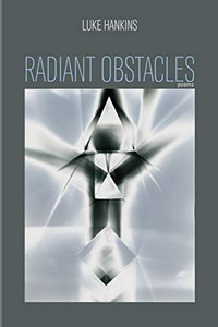 Radiant Obstacles : Poems