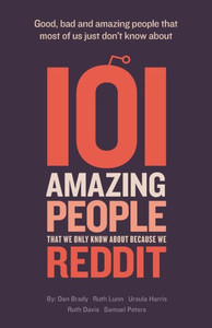 101 amazing people that we only know about because we reddit