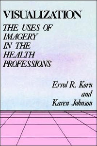 Visualization: The Uses of Imagery in the Health Professions