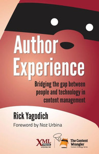 Author Experience: Bridging the gap between people and technology in content management