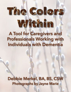 The Colors Within: A Tool for Caregivers and Professionals Working with Individuals with Dementia