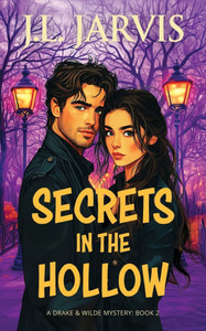 Secrets in the Hollow: A Drake & Wilde Mystery
