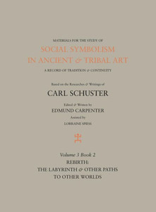 Social Symbolism in Ancient & Tribal Art: Rebirth: The Labyrinth & Other Paths to Other Worlds