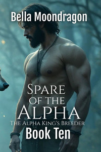 Spare of the Alpha: The Alpha King's Breeder Book 10