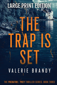 The Trap is Set: The Predator / Prey Thriller Series: Book Three: Large Print Edition Large Print
