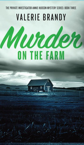 Murder on the Farm: The Private Investigator Annie Hudson Mystery Series: Book Three