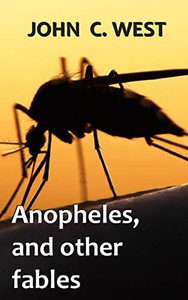 Anopheles, and Other Fables