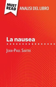 La nausea di Jean-Paul Sartre (Analisi del libro): Analisi completa e sintesi dettagliata del lavoro