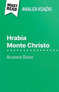Hrabia Monte Christo książka Alexandre Dumas (Analiza książki): Pelna analiza i szczególowe podsumowanie pracy