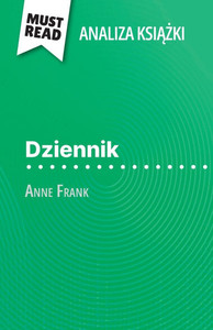 Dziennik książka Anne Frank (Analiza książki): Pelna analiza i szczególowe podsumowanie pracy