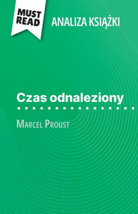 Czas odnaleziony książka Marcel Proust (Analiza książki): Pelna analiza i szczególowe podsumowanie pracy