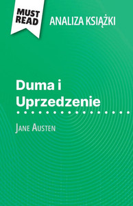 Duma i Uprzedzenie książka Jane Austen (Analiza książki): Pelna analiza i szczegÃ³lowe podsumowanie pracy