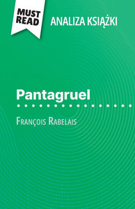 Pantagruel książka François Rabelais (Analiza książki): Pelna analiza i szczególowe podsumowanie pracy