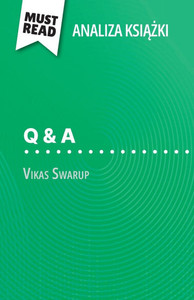 Q & A książka Vikas Swarup (Analiza książki): Pelna analiza i szczegÃ³lowe podsumowanie pracy