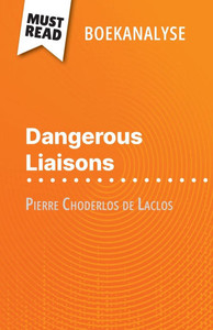 Dangerous Liaisons van Pierre Choderlos de Laclos (Boekanalyse): Volledige analyse en gedetailleerde samenvatting van het werk