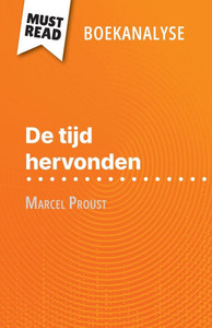 De tijd hervonden van Marcel Proust (Boekanalyse): Volledige analyse en gedetailleerde samenvatting van het werk