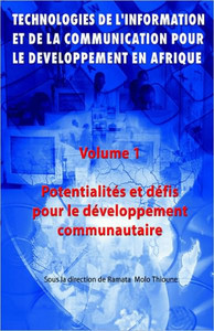 Potentialites Et Defis Pour Le Developpement Communautaire Vol. 1: Technoligies de L'Information Et del La Communication Pour