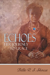 Echoes Her Journey To Grace Echoes Her Journey To Grace