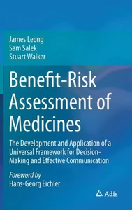 Benefit-Risk Assessment of Medicines: The Development and Application of a Universal Framework for Decision-Making and Effective Communication