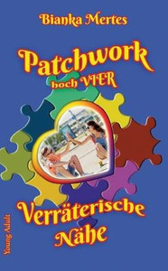 Patchwork hoch Vier: Verräterische Nähe