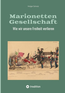 Marionetten Gesellschaft: Wie wir unsere Freiheit verlieren