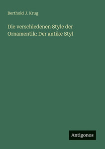Die verschiedenen Style der Ornamentik: Der antike Styl